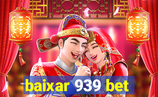 baixar 939 bet